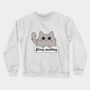 Keep pushing Crewneck Sweatshirt